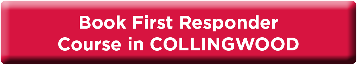 Book First Responder course in Collingwood NOW
